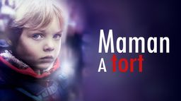 Maman a tort
