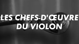 Les Chefs-d'oeuvre du Violon