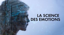 La science des émotions