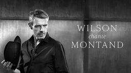 Wilson chante Montand
