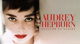 Audrey Hepburn, douleur et gloire