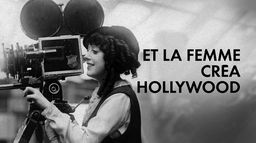 Et la femme créa Hollywood