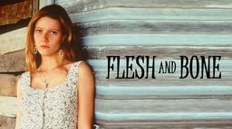 Flesh and Bone