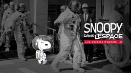 Snoopy dans l’espace : les secrets d’Apollo 10