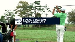 Ben AN / Tom Kim stars à domicile - Golf + le mag