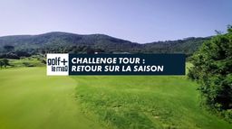 Challenge Tour : Retour sur la saison - Golf + le mag