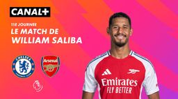 Focus sur le match de William Saliba contre Chelsea