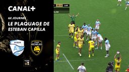 Le plaquage offensif de Esteban Capilla contre La Rochelle