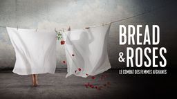 Bread & Roses : le combat des femmes afghanes