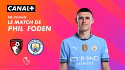 Focus sur le match de Phil Foden contre Bournemouth