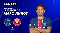 Focus sur le match de Marquinhos contre Gérone