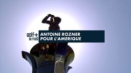 Antoine Rozner pour l'Amérique - Golf + le mag