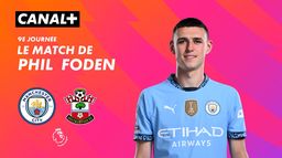 Focus sur le match de Phil Foden contre Southampton