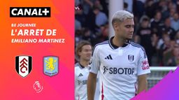 L'arrêt de Emiliano Martínez contre Fulham (27')