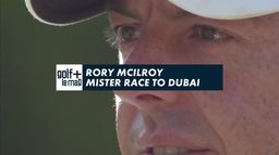 Rory McIlroy Mister Race to Dubaï - Golf + le mag