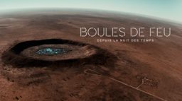 Boules de feu : depuis la nuit des temps 