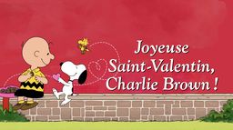 Joyeuse Saint-Valentin, Charlie Brown !