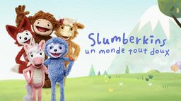 Slumberkins : un monde tout doux