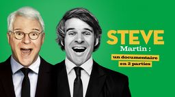 STEVE Martin : un documentaire en 2 parties