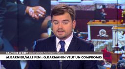 L'édito de Gauthier Le Bret : «Michel Barnier/Marine Le Pen : Gérald Darmanin veut un compromis»