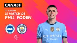 Focus sur le match de Phil Foden contre Brighton