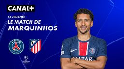 Focus sur le match de Marquinhos  contre Atlético