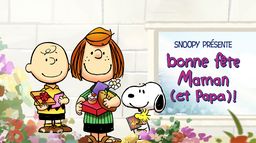 Snoopy présente : bonne fête Maman (et Papa) !