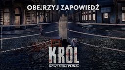Król - teaser nowego serialu CANAL+
