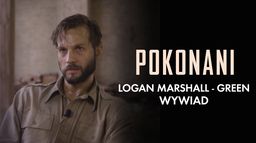 Pokonani" Logan Marshall-Green - wywiad