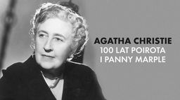 Agatha Christie: 100 lat Poirota i panny Marple