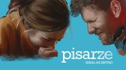 Pisarze. Serial na krótko