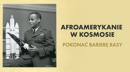 Afroamerykanie w kosmosie. Pokonać barierę rasy