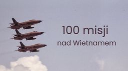 100 misji nad Wietnamem
