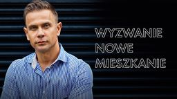 Wyzwanie - nowe mieszkanie