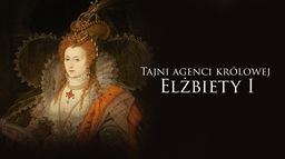 Tajni agenci królowej Elżbiety I