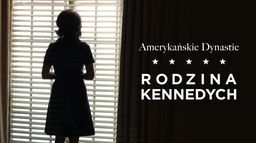 Amerykańskie dynastie: rodzina Kennedych