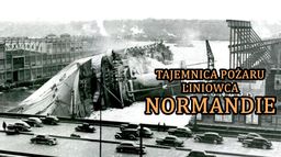 Tajemnica pożaru liniowca Normandie