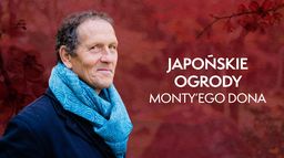 Japońskie ogrody Monty'ego Dona