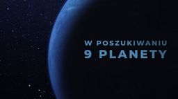 W poszukiwaniu 9. planety