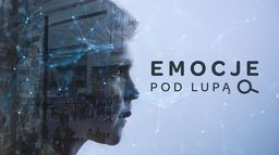Emocje pod lupą