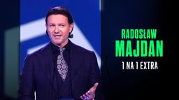 1 na 1 Extra: Radosław Majdan