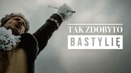 Tak zdobyto Bastylię