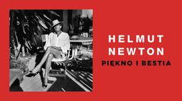 Helmut Newton. Piękno i bestia