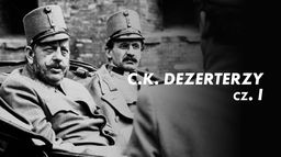 C.K. Dezerterzy cz. 1