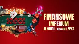 Finansowe imperium: Alkohol, hazard, seks