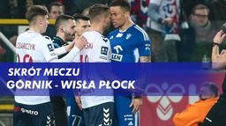 Skrót meczu Górnik - Wisła Płock