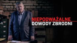 Niepodważalne dowody zbrodni