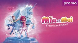 Mia et moi : L'héroïne de Centopia
