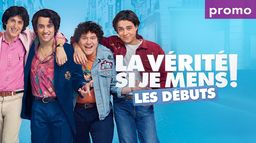 La vérité si je mens ! Les débuts