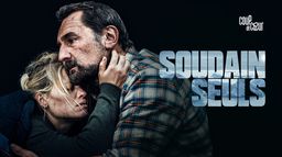 Soudain seuls